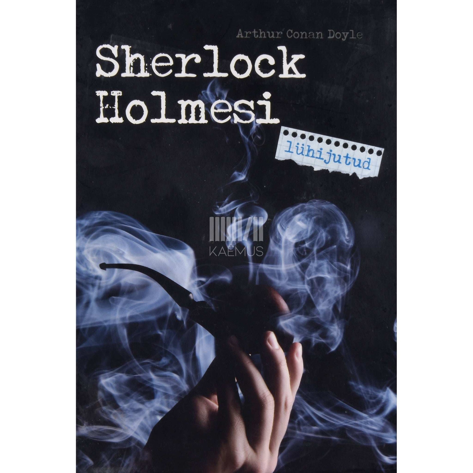 Arthur Conan Doyle - Sherlock Holmesi lühijutud