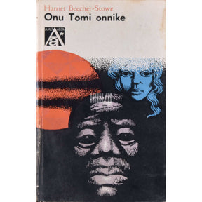 Harriet Beecher Stowe Onu Tomi onnike. Neegrite elu Ameerika orjariikides