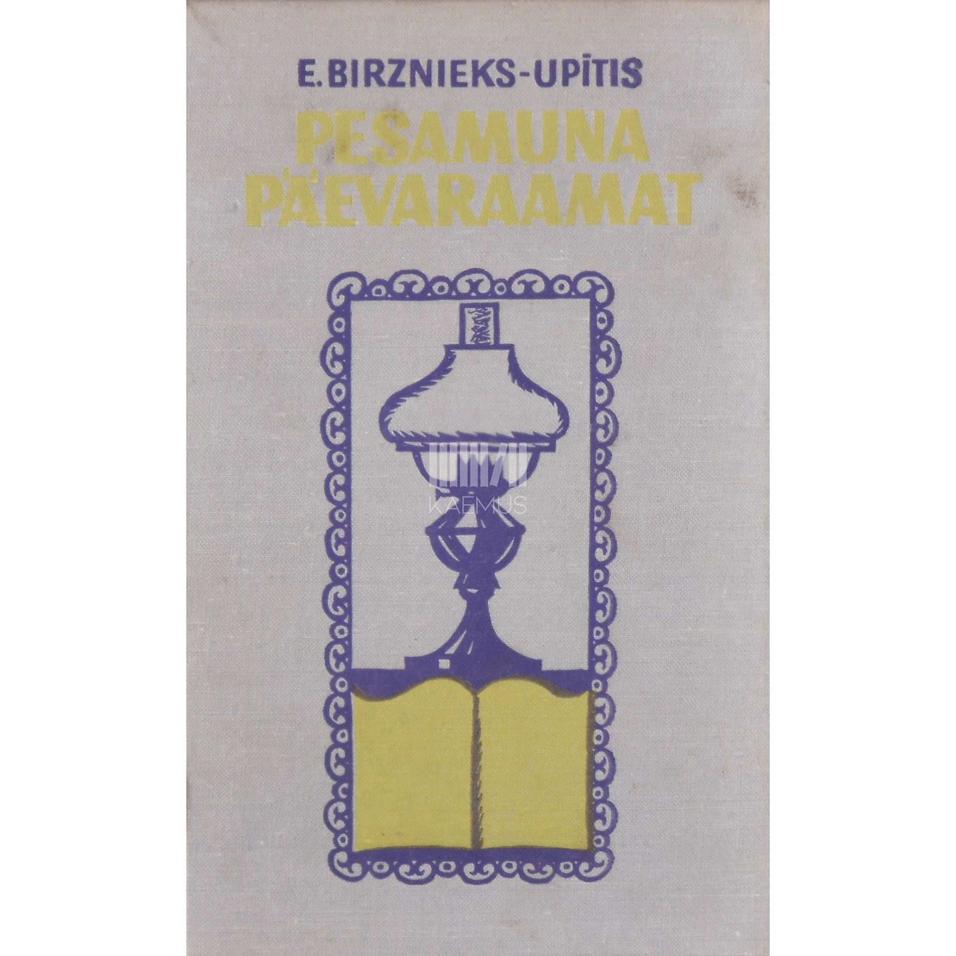 Ernests Birznieks-Upitis - Pesamuna päevaraamat