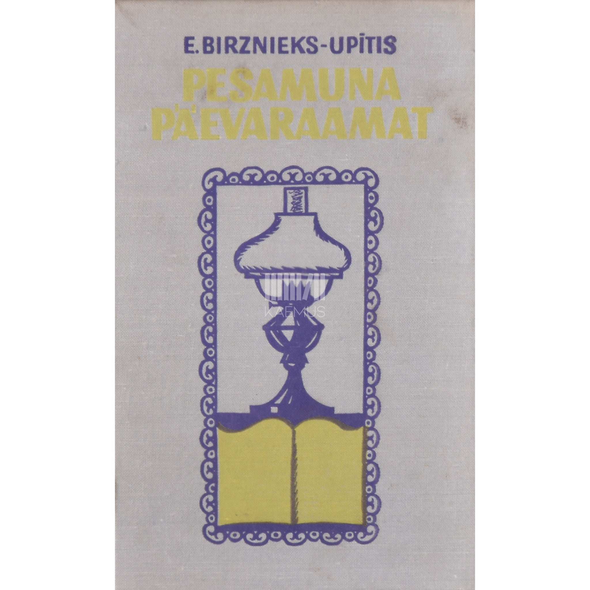 Ernests Birznieks-Upitis Pesamuna päevaraamat