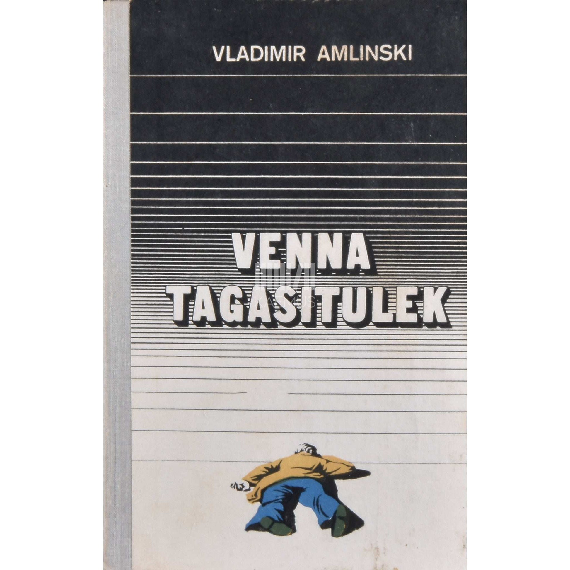 Vladimir Amlinski - Venna tagasitulek. Romaan ja jutustus