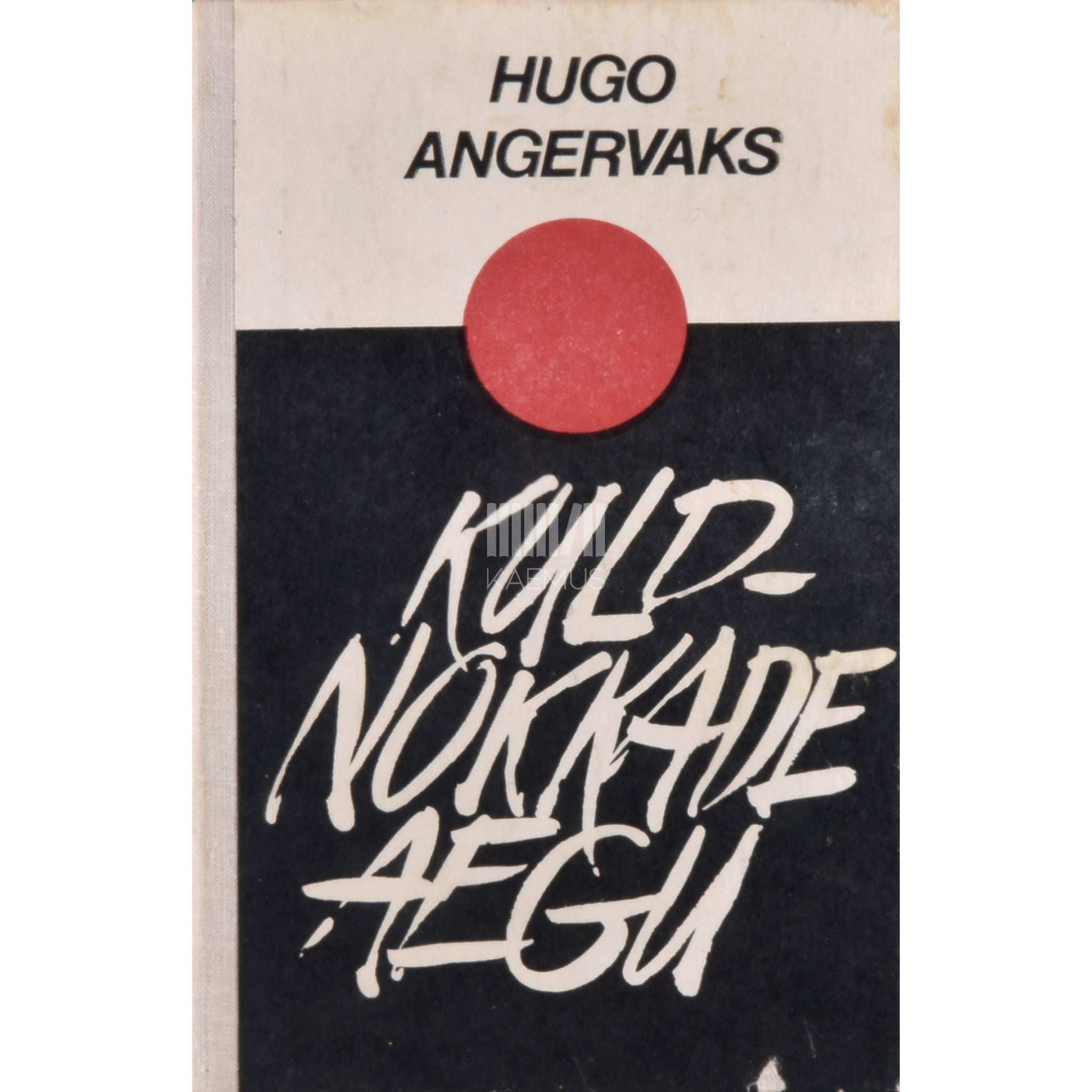Hugo Angervaks Kuldnokkade aegu. Jutustusi ja novelle