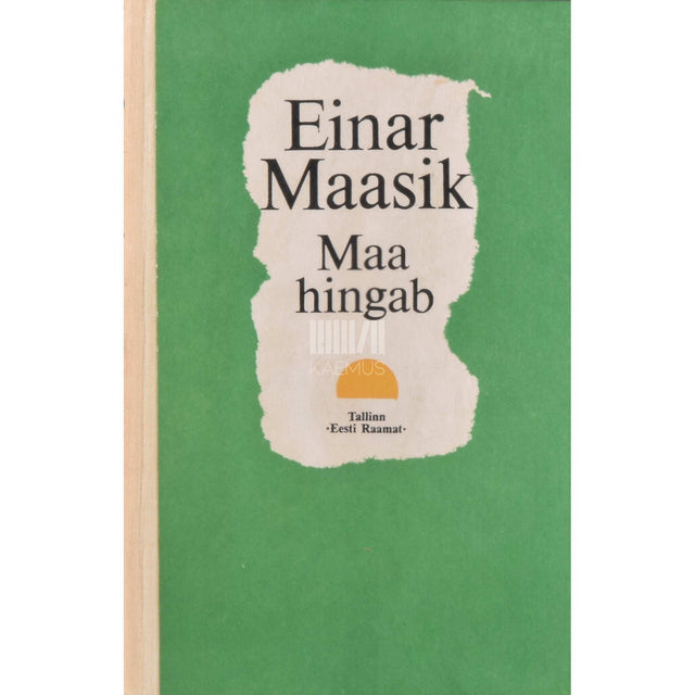 Einar Maasik - Maa hingab. Väike tetraloogia
