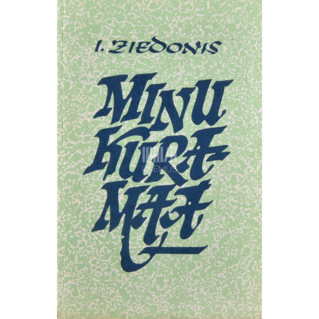 Imants Ziedonis - Minu Kuramaa