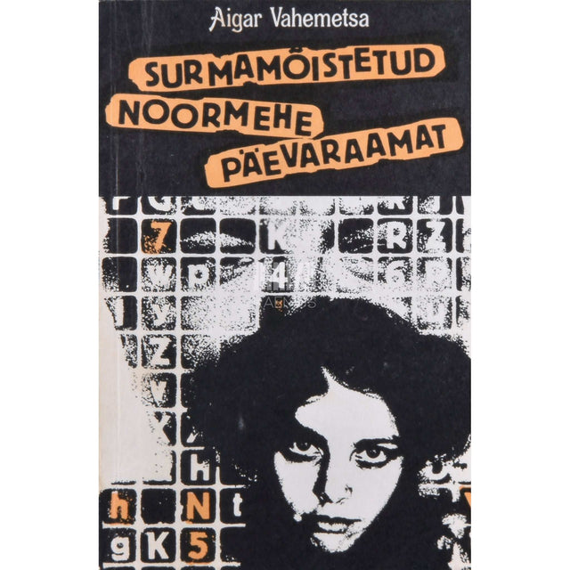 Aigar Vahemetsa - Surmamõistetud noormehe päevaraamat. Ühe revolutsioonieelse kriisi lugu