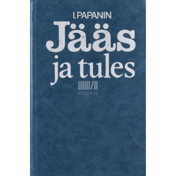Ivan Papanin - Jääs ja tules