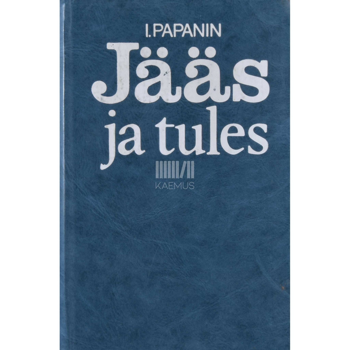 Ivan Papanin - Jääs ja tules