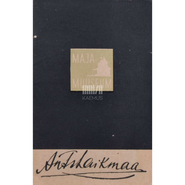 … - Ants Laikmaa Majamuuseum. Ekskursioonijuht