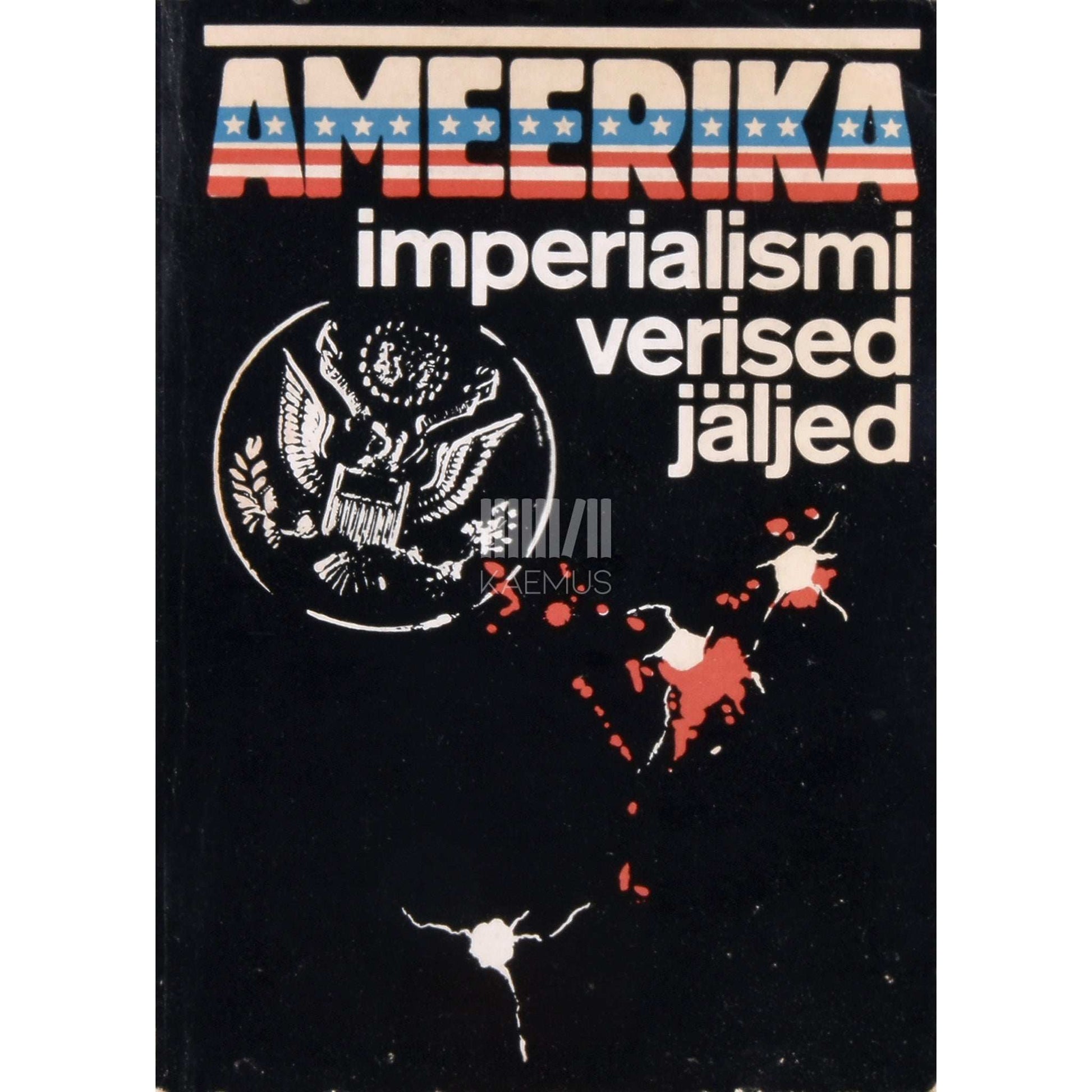 … - Ameerika imperialismi verised jäljed