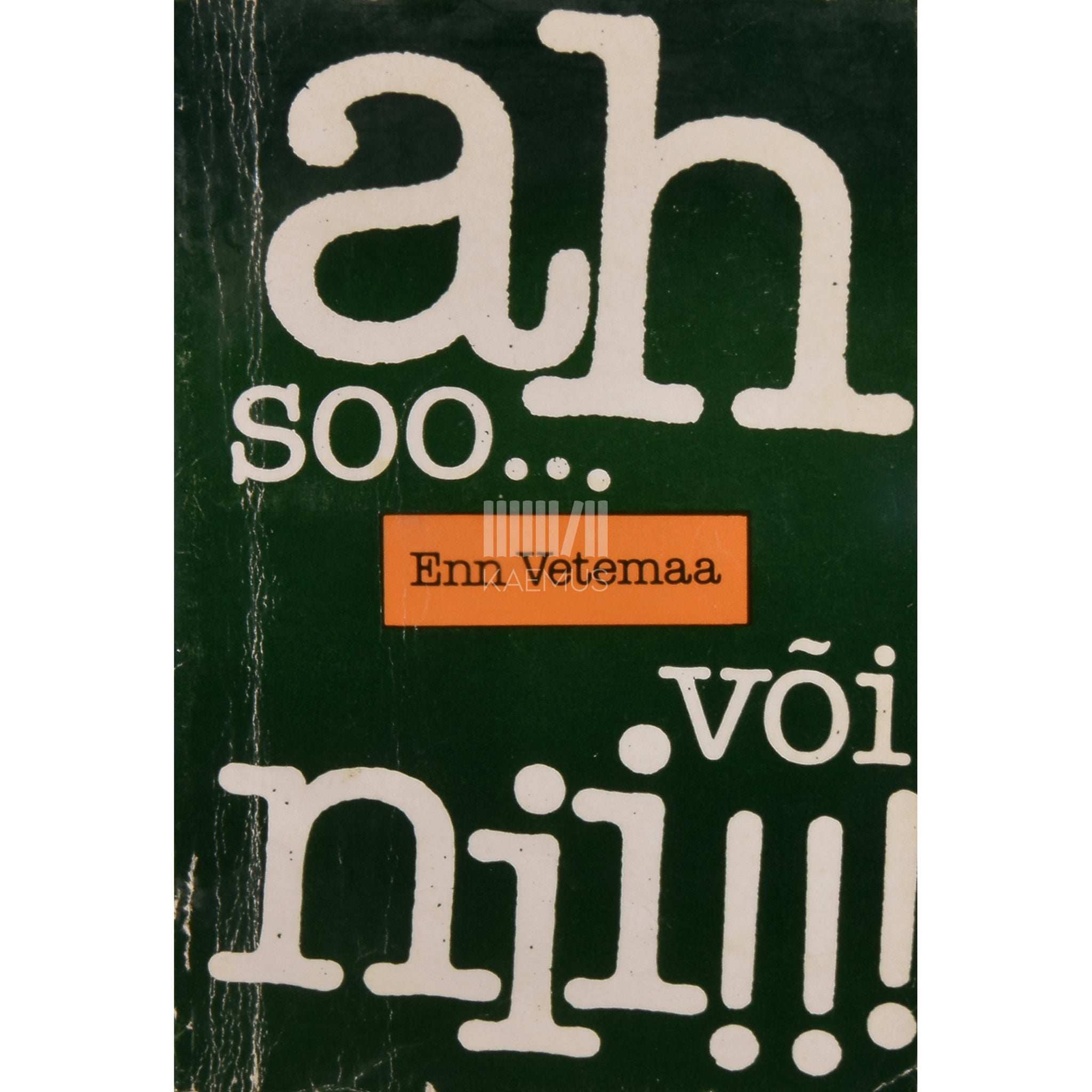 Enn Vetemaa Ah soo... Või nii !!!