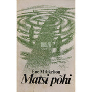 Ene Mihkelson - Matsi põhi