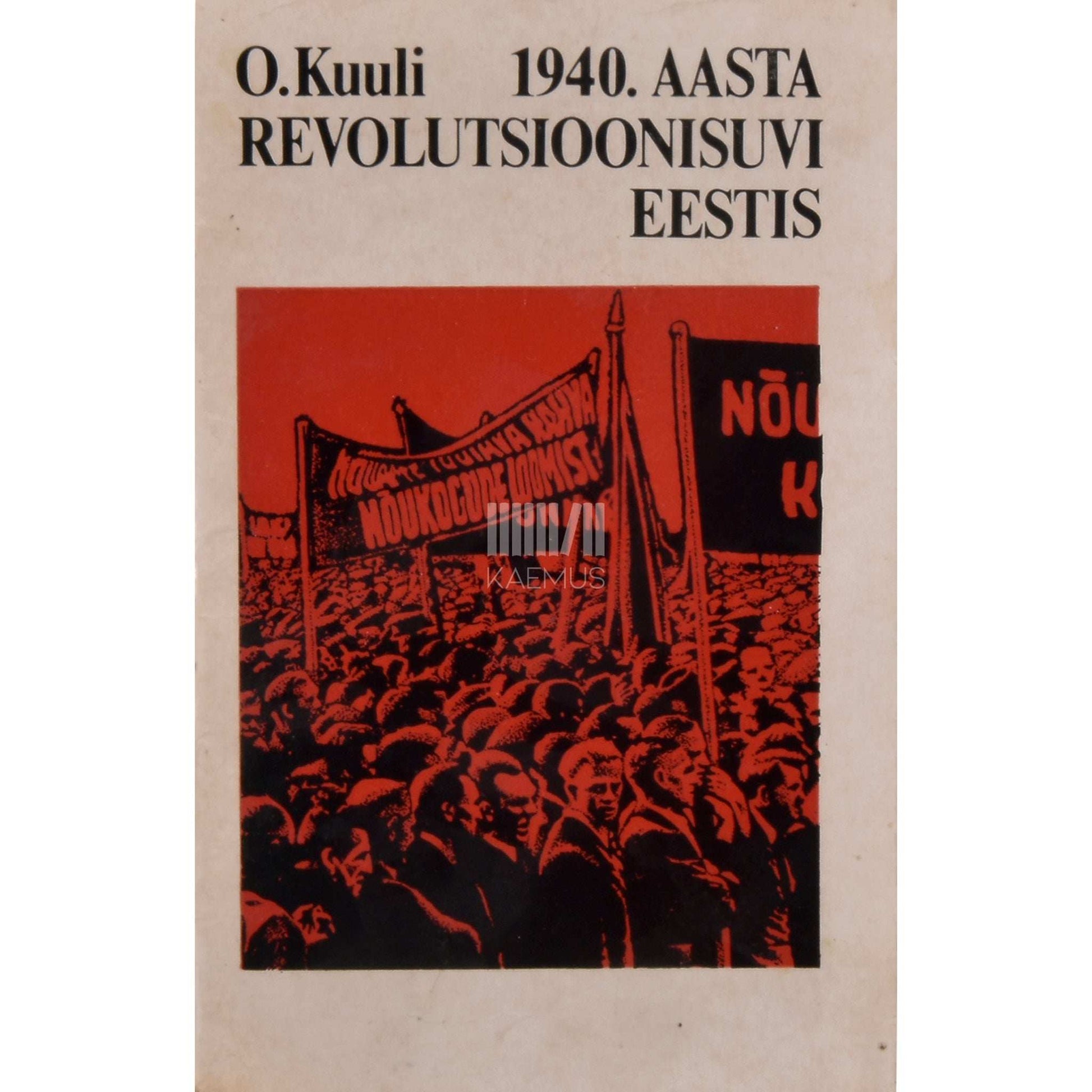 Olaf Kuuli - 1940. aasta revolutsioonisuvi Eestis