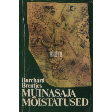 Burchard Brentjes - Muinasaja mõistatused. Arheoloogiamuististest