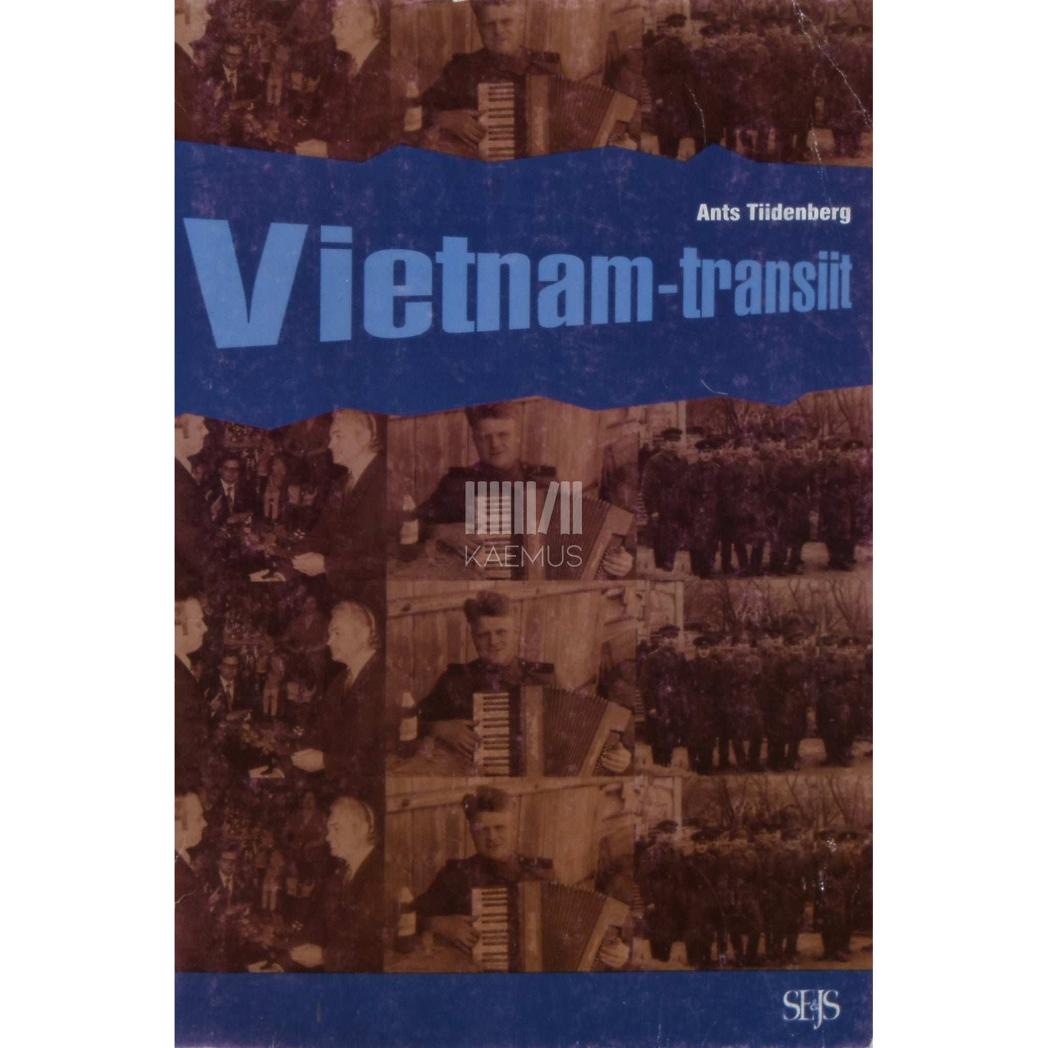 Ants Tiidenberg Vietnam-transiit. Viis teeotsa Jaak Jaasi elust