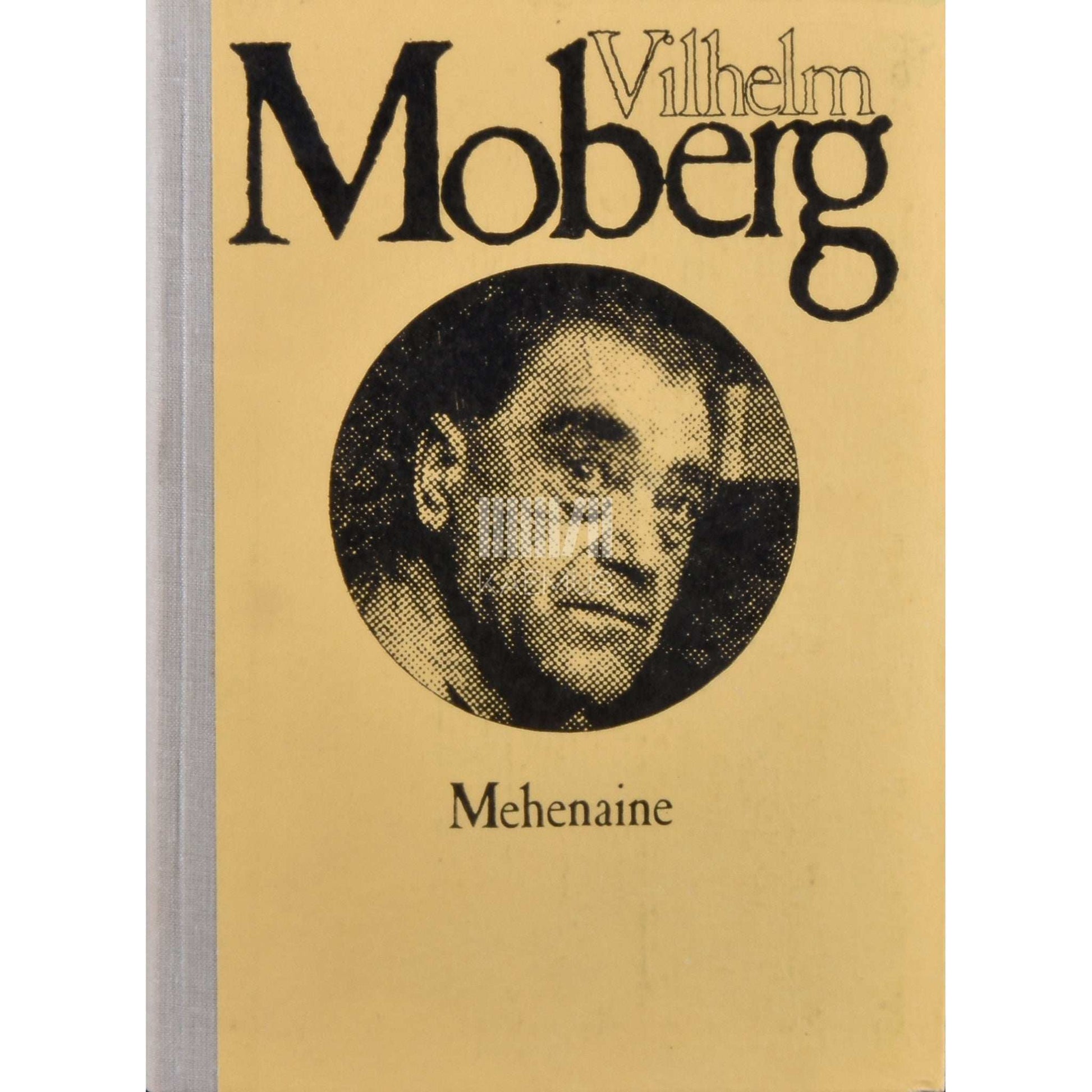 Vilhelm Moberg - Mehenaine. Romaan 1790. aastate Värendist