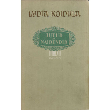 Lydia Koidula - Jutud ja näidendid