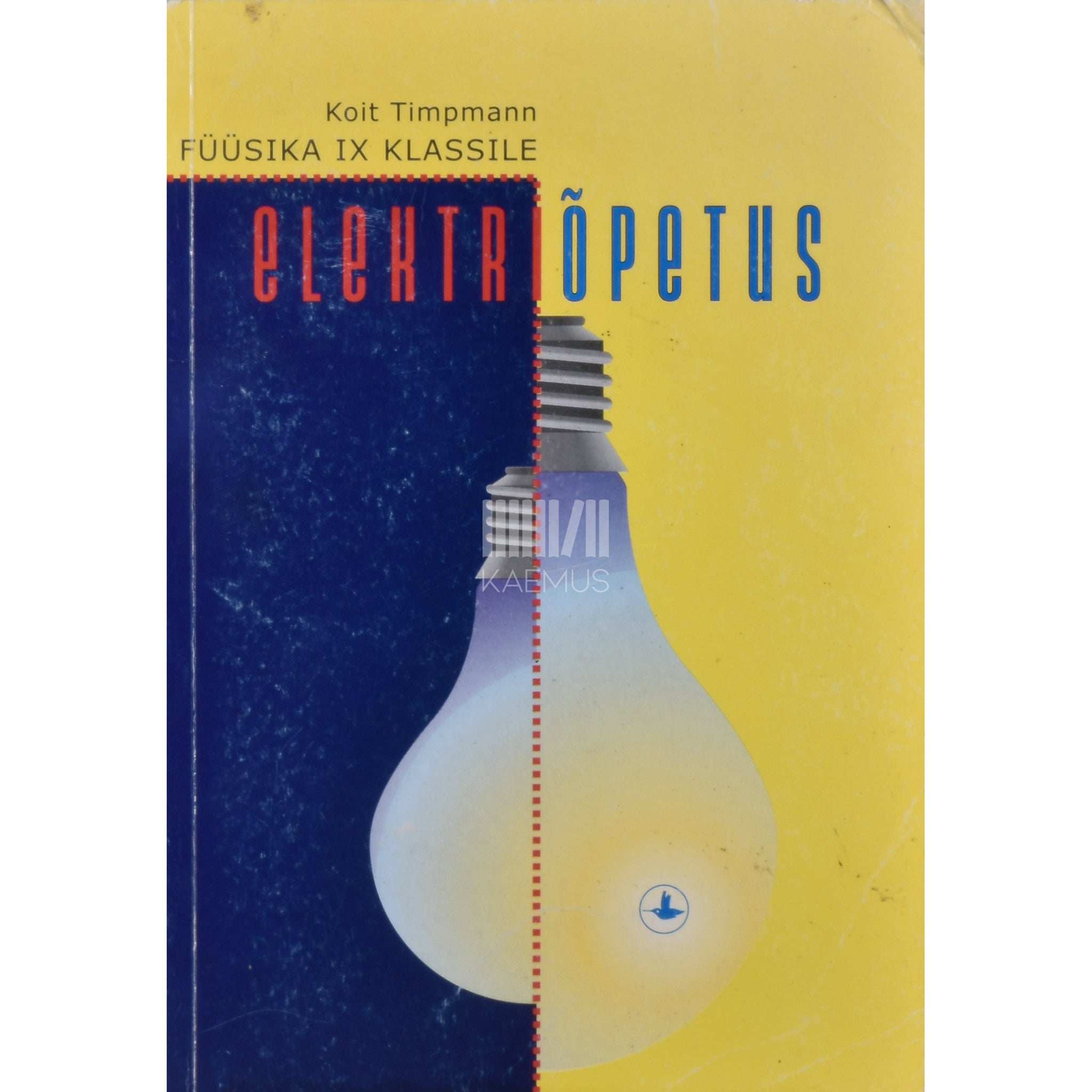 Koit Timpmann Füüsika IX klassile. Elektriõpetus