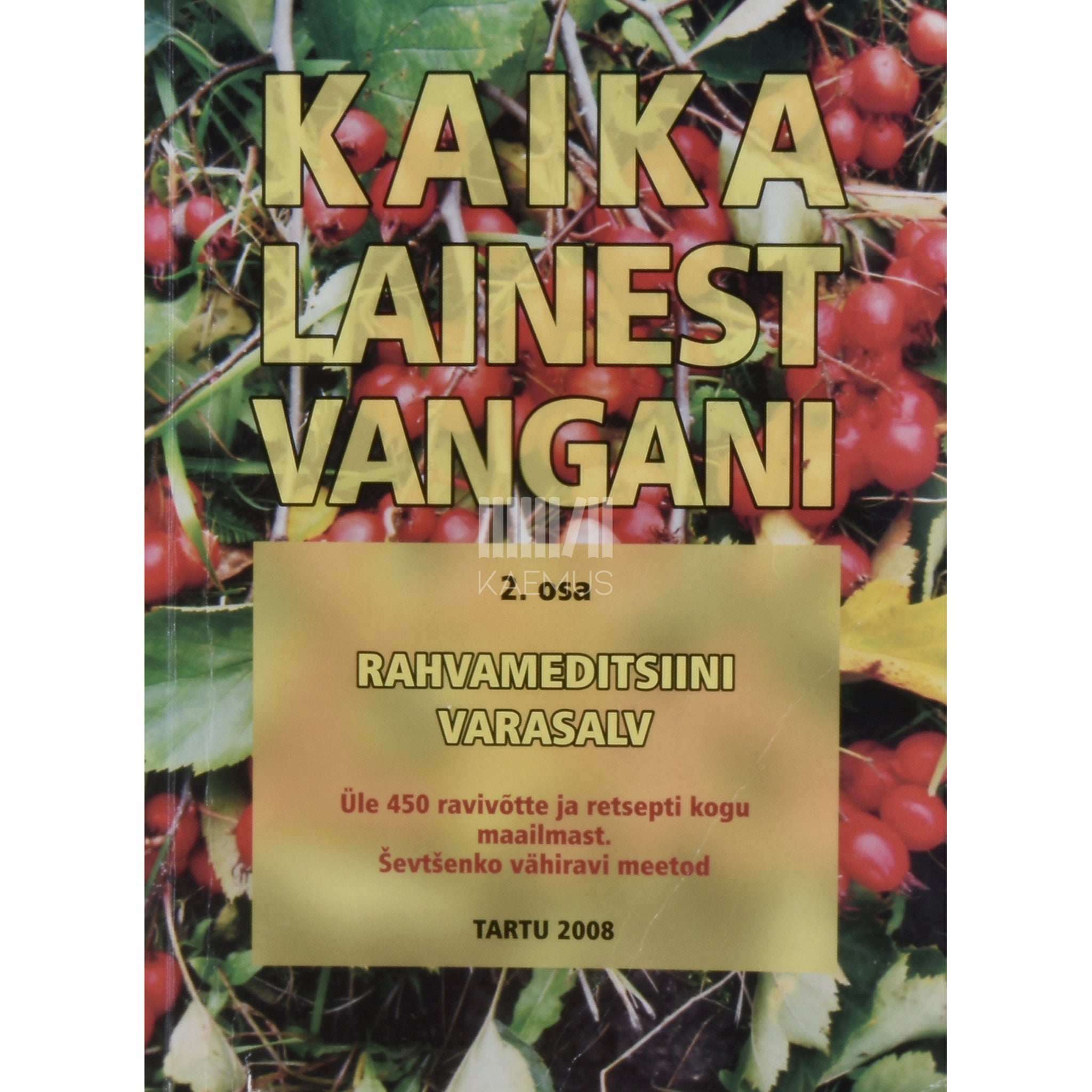 … Kaika Lainest Vangani 2. osa. Rahvameditsiini varasalv