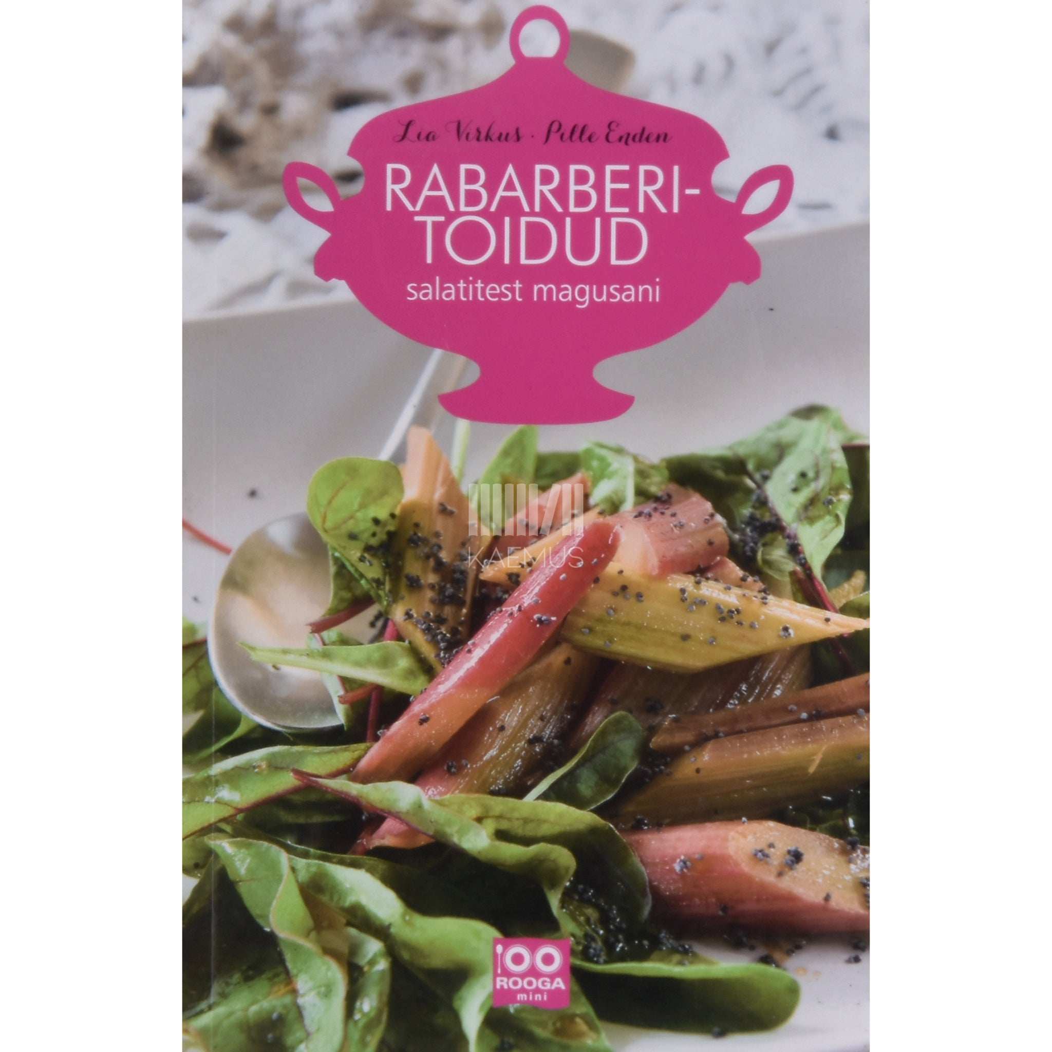 Pille Enden, Lia Virkus Rabarberitoidud. Salatitest magusani