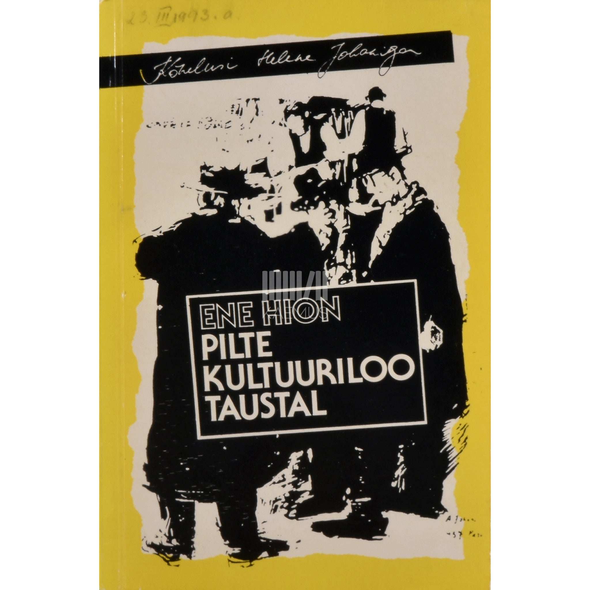 Ene Hion Pilte kultuuriloo taustal. Kõnelusi Helene Johaniga