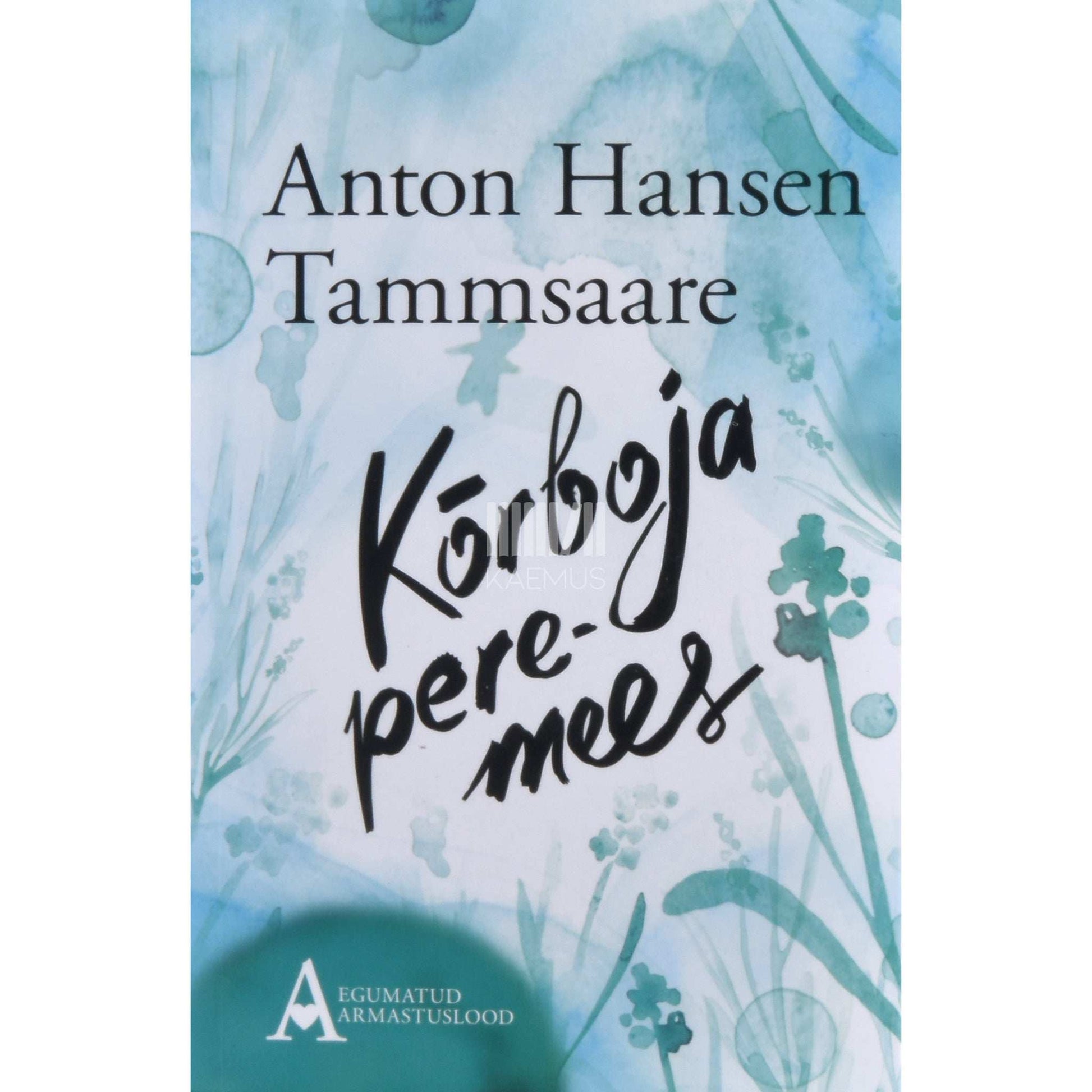 A. H. Tammsaare - Kõrboja peremees