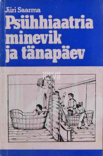 Psühhiaatria minevik ja tänapäev - Kaemus