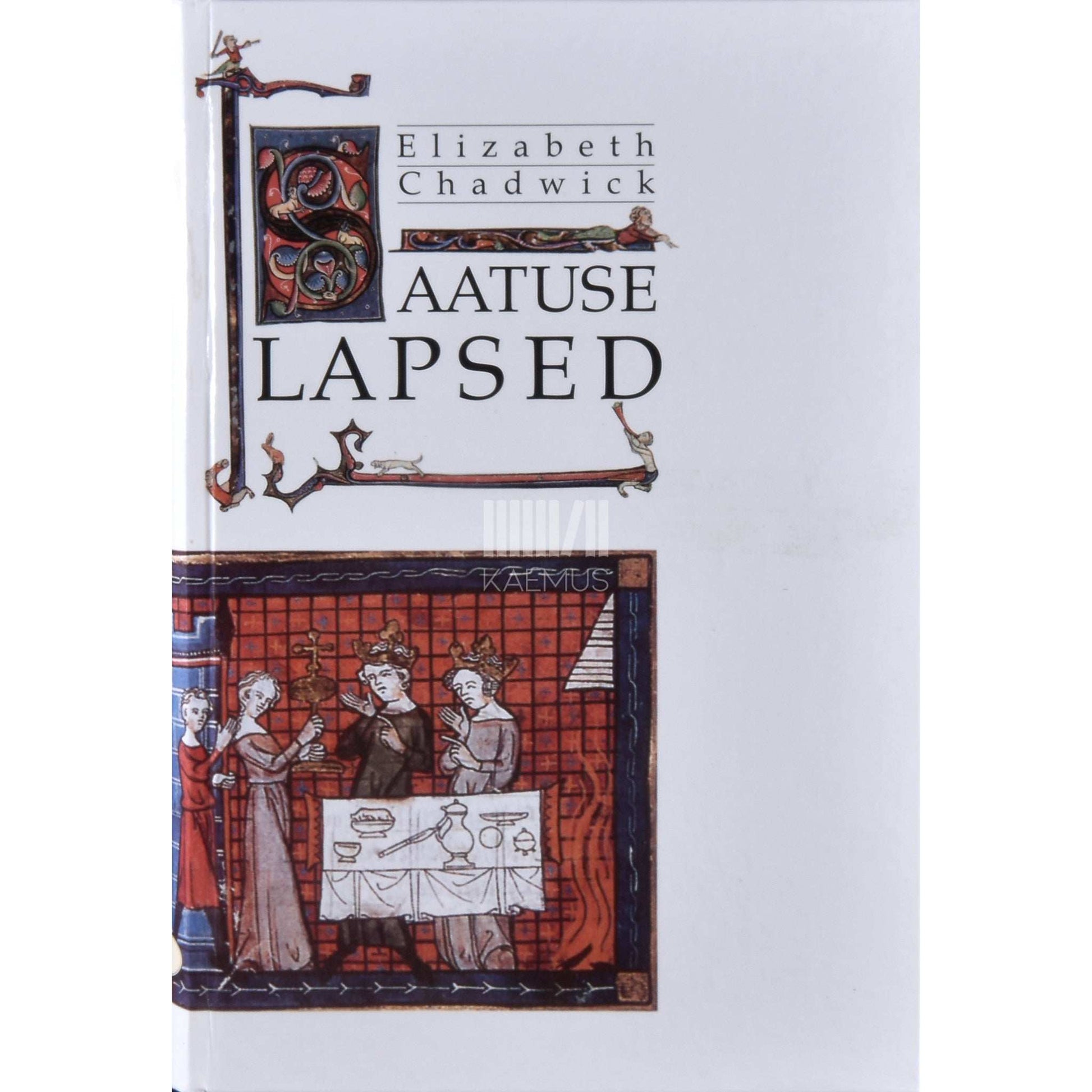 Elizabeth Chadwick - Saatuse lapsed. Armastuse rahutu aeg