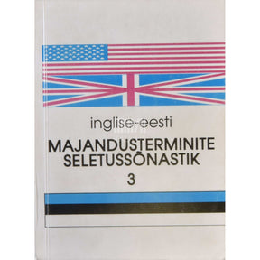 … Inglise-eesti majandusterminite seletussõnastik 3. osa