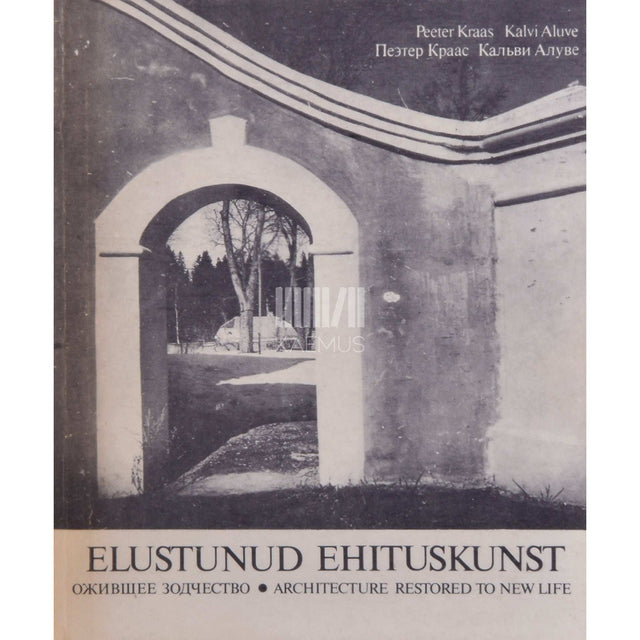 Peeter Kraas, Kalvi Aluve - Elustunud ehituskunst. Fotoalbum
