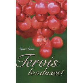 Heino Sõrm Tervis loodusest. Ajakirjas "Elukiri" ilmunud artiklid