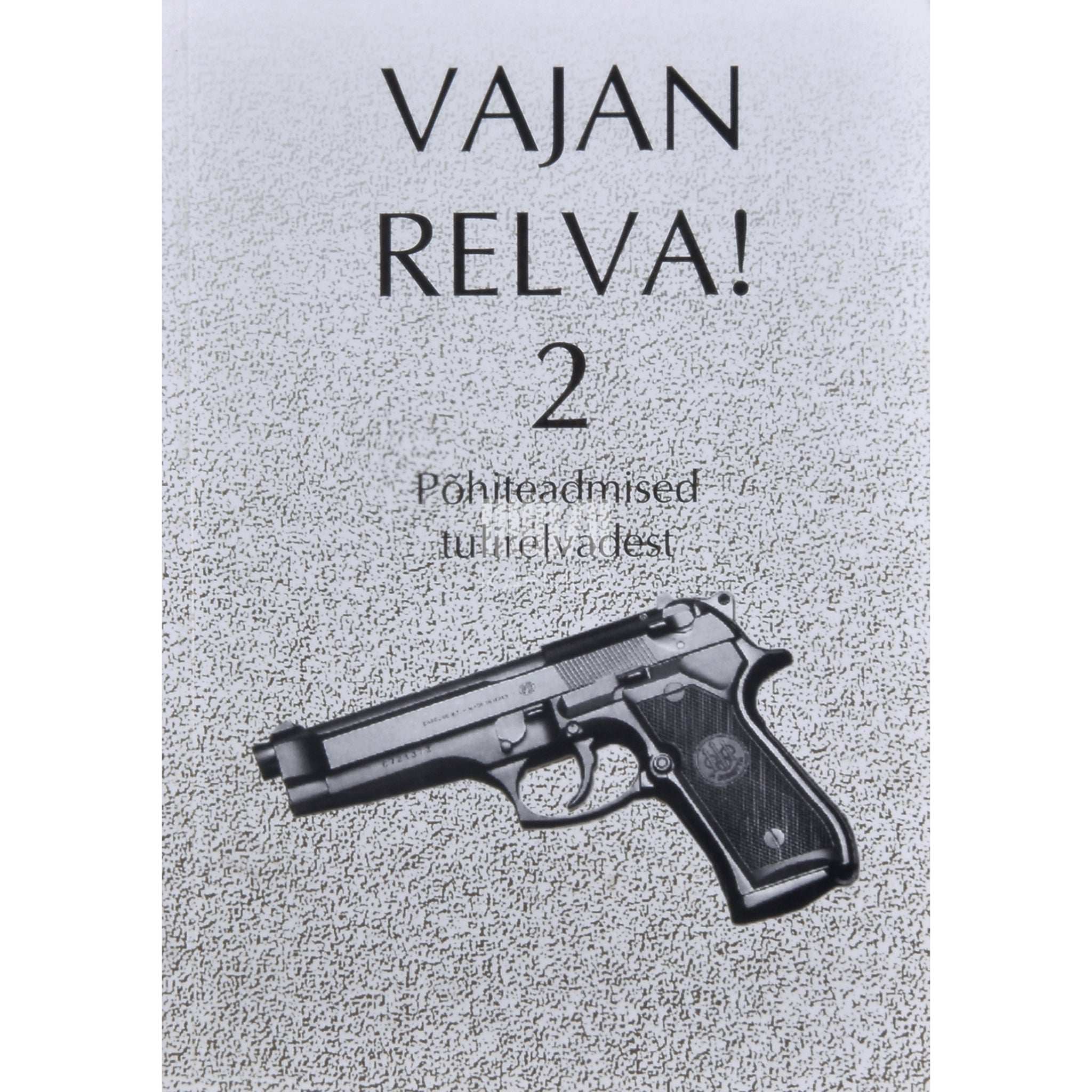 … Vajan relva! 2. osa