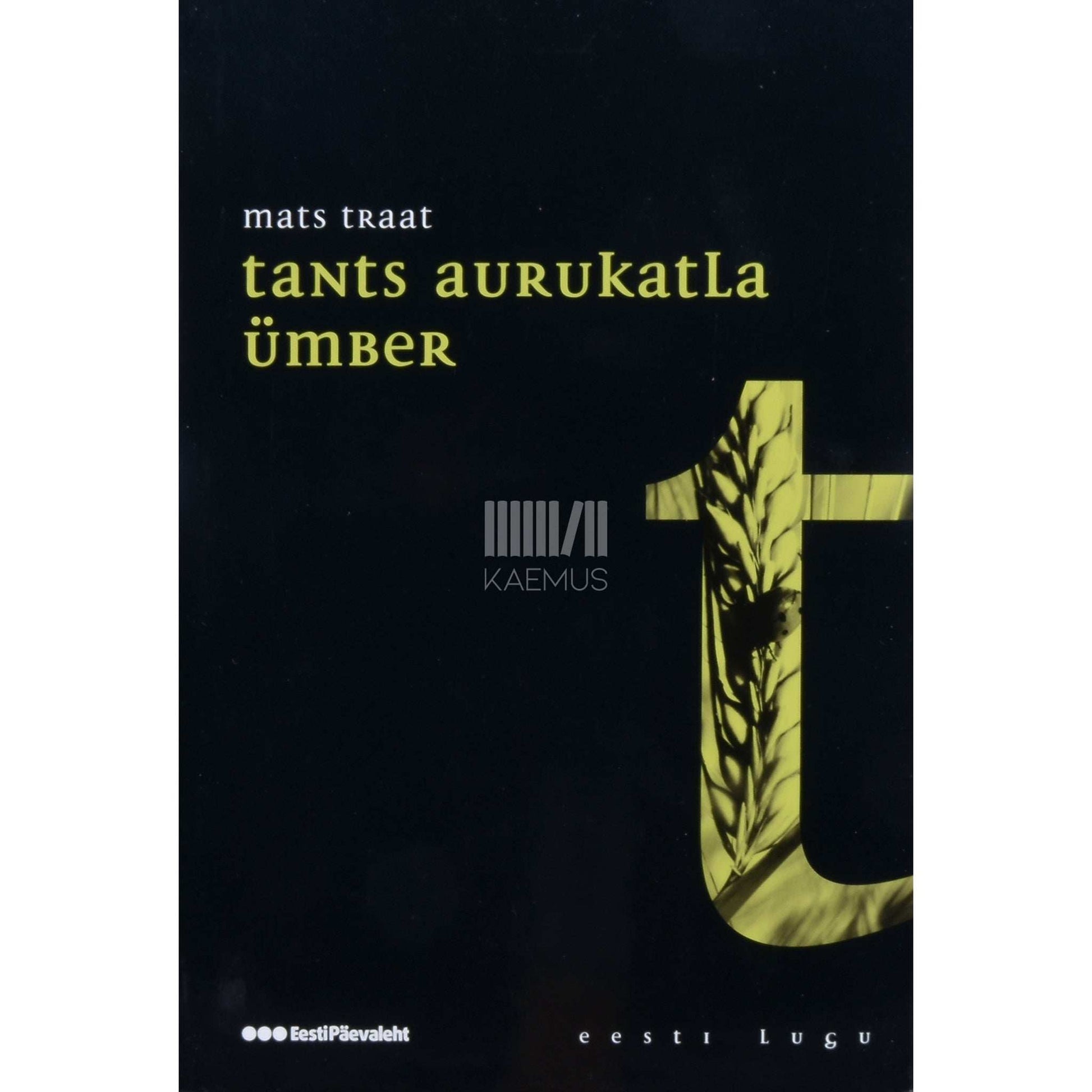 Mats Traat - Tants aurukatla ümber