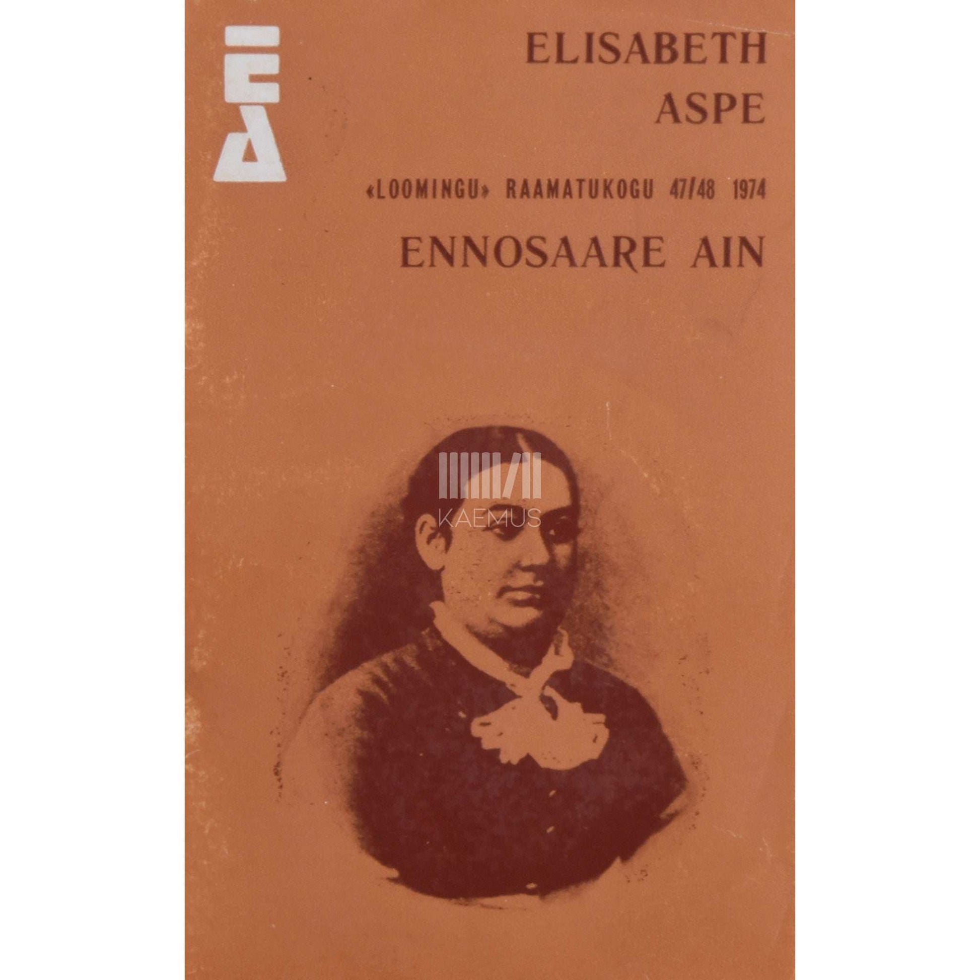Elisabeth Aspe - Ennosaare Ain. Jutustus eesti minevikust
