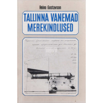 Heino Gustavson - Tallinna vanemad merekindlused. 17.-19.sajand