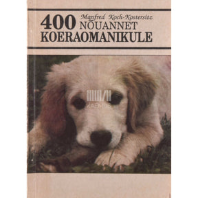 Manfred Koch-Kostersitz 400 nõuannet koeraomanikule