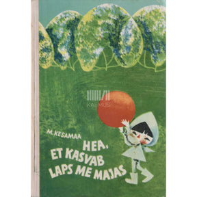 Manivald Kesamaa Hea, et kasvab laps me majas