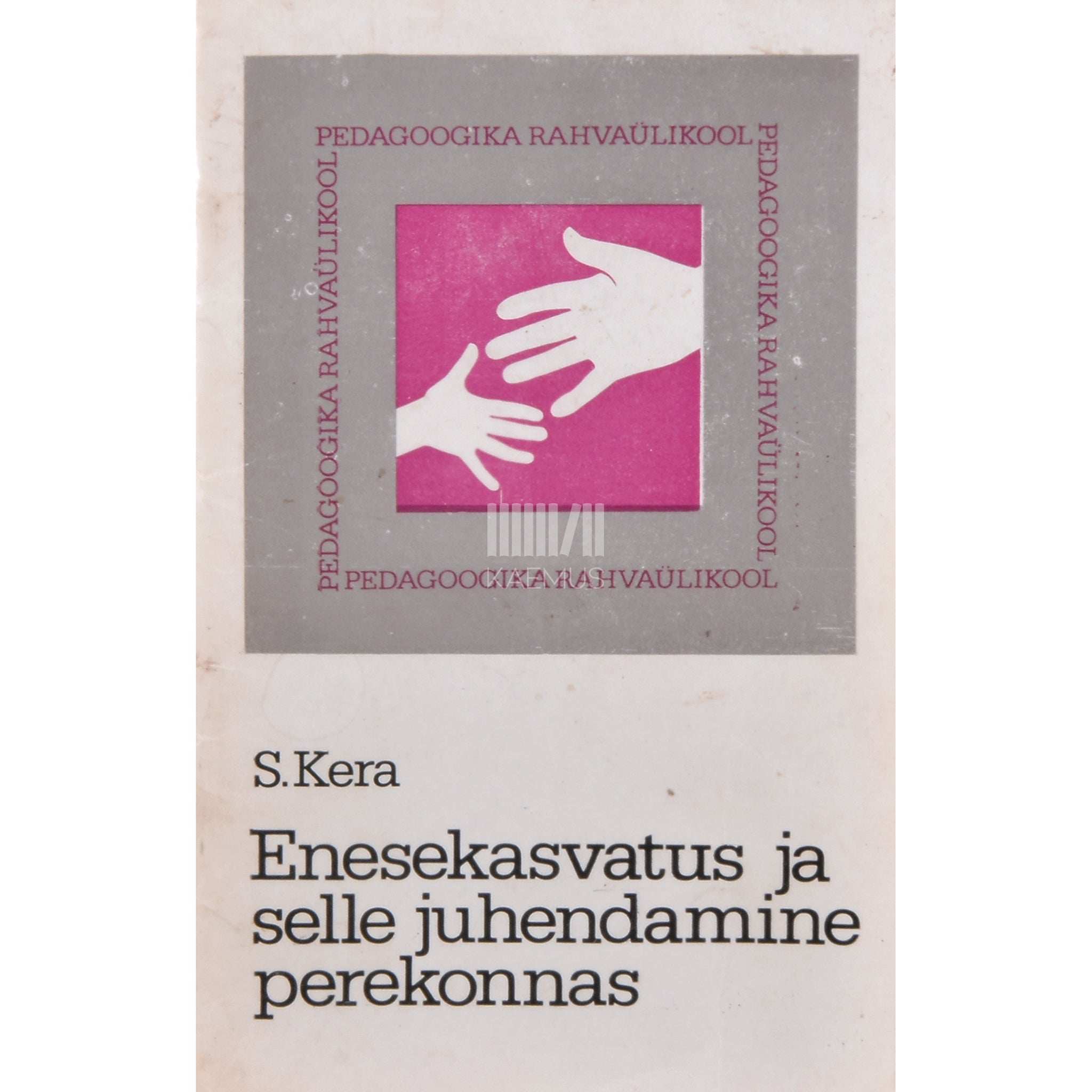 Silvia Kera Enesekasvatus ja selle juhendamine perekonnas