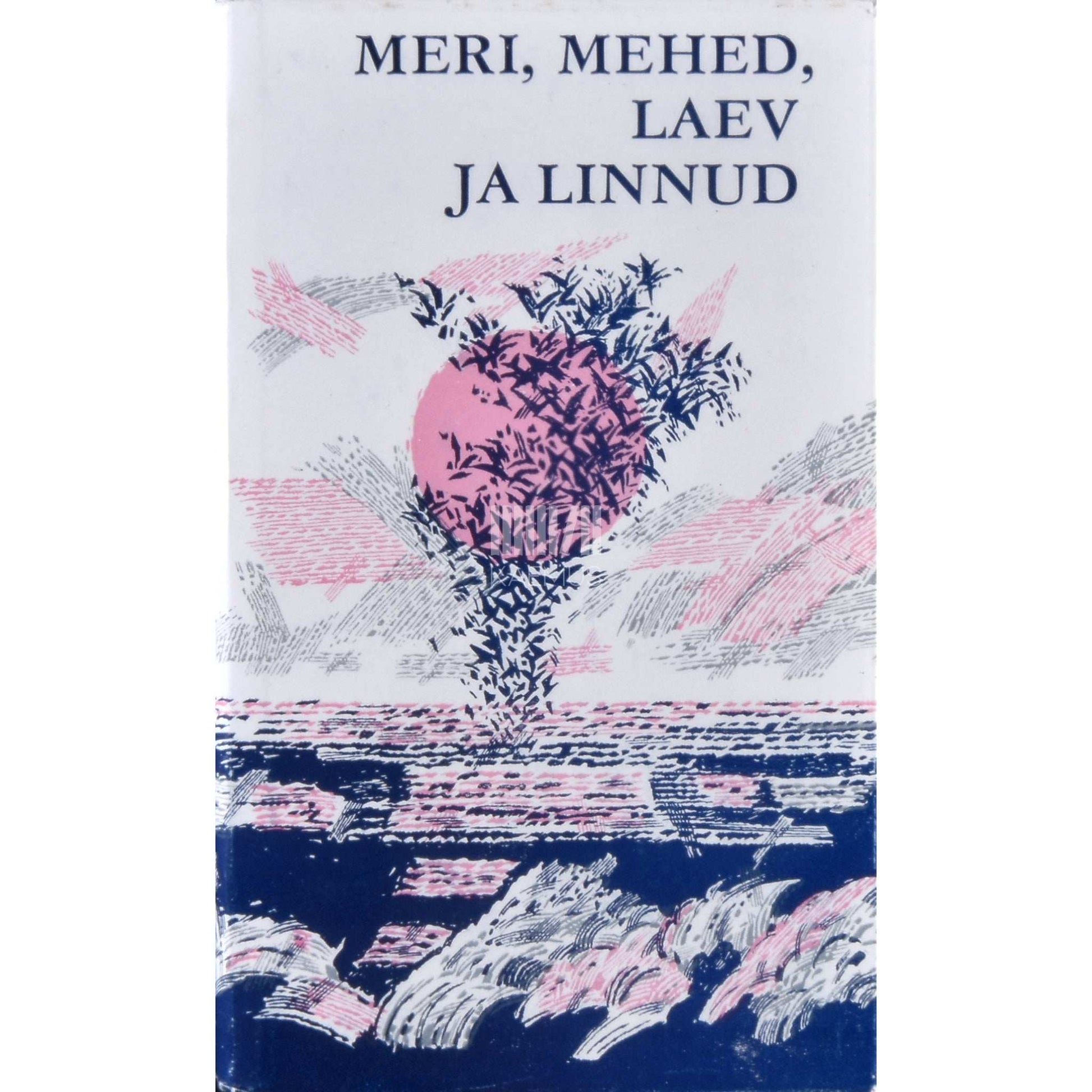 … - Meri, mehed, laev ja linnud. Eesti mereproosat