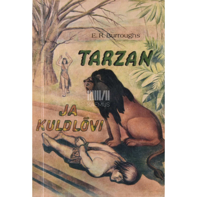 Edgar Rice Burroughs - Tarzan ja Kuldlõvi