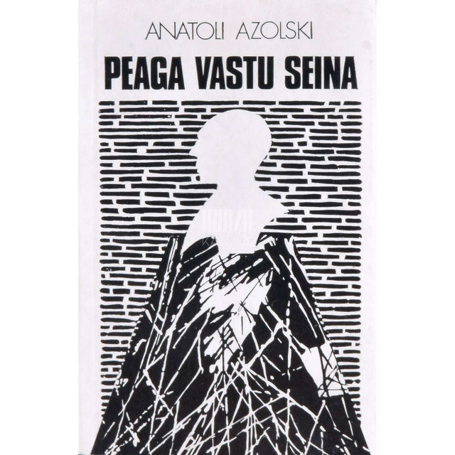 Anatoli Azolski - Peaga vastu seina