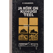 Raimond Kaugver - Ja kõik on kuhugi teel