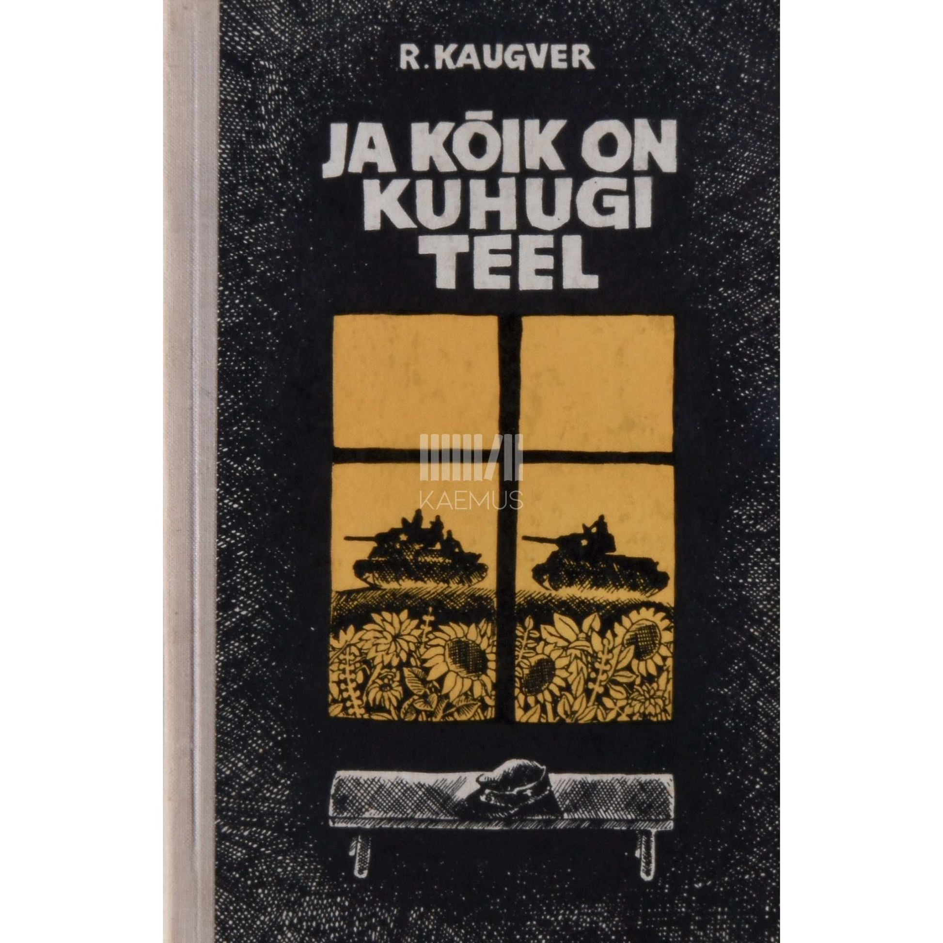 Raimond Kaugver - Ja kõik on kuhugi teel