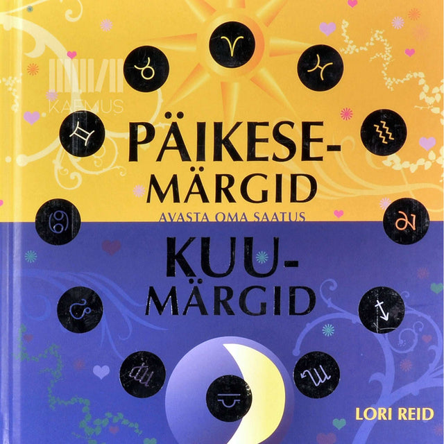 Lori Reid - Päikesemärgid. Kuumärgid. Avasta oma saatus