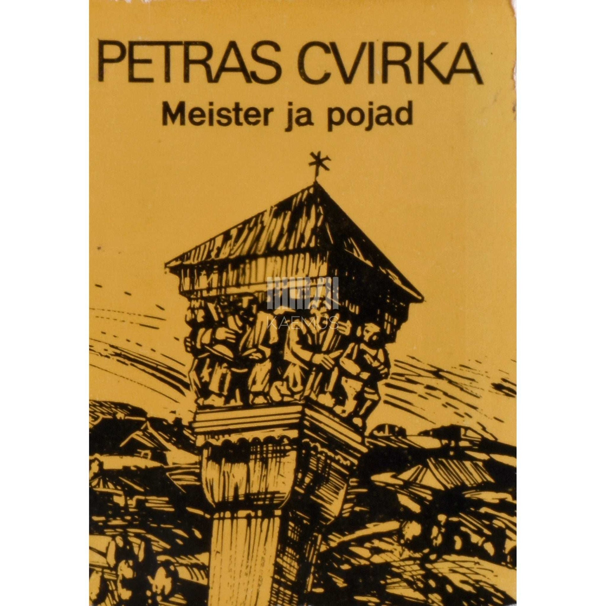 Petras Cvirka - Meister ja pojad