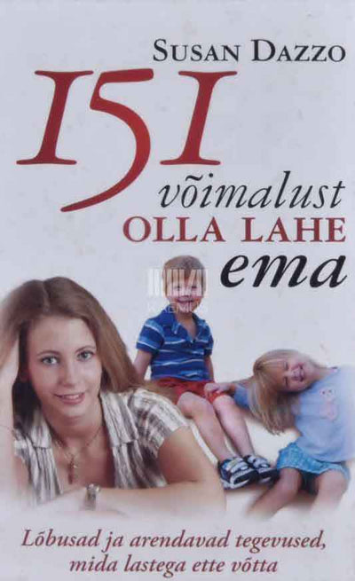 151 võimalust olla lahe ema - Kaemus