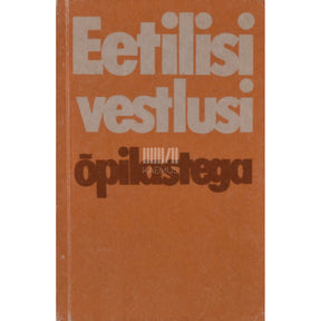 ... Eetilisi vestlusi õpilastega