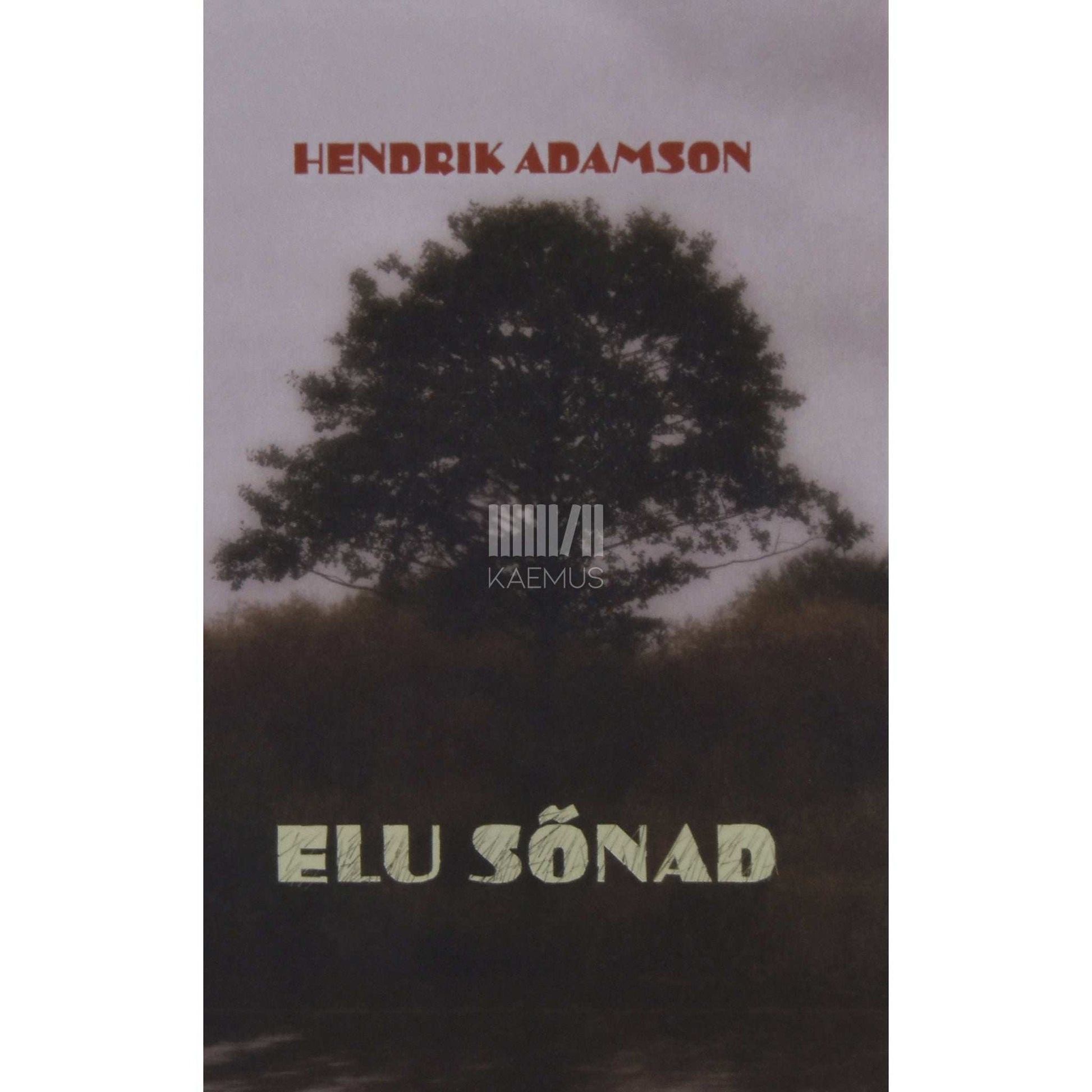 Hendrik Adamson - Elu sõnad. Järelpõiming