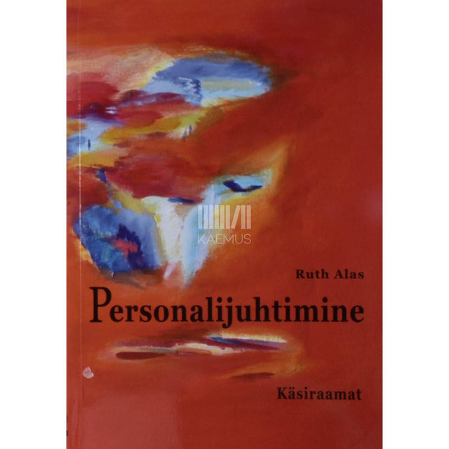 Ruth Alas - Personalijuhtimine. Käsiraamat