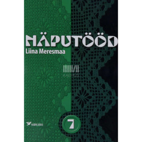 Liina Meresmaa Näputööd 7. osa. Heegeldatud vahepitsid ja äärepitsid