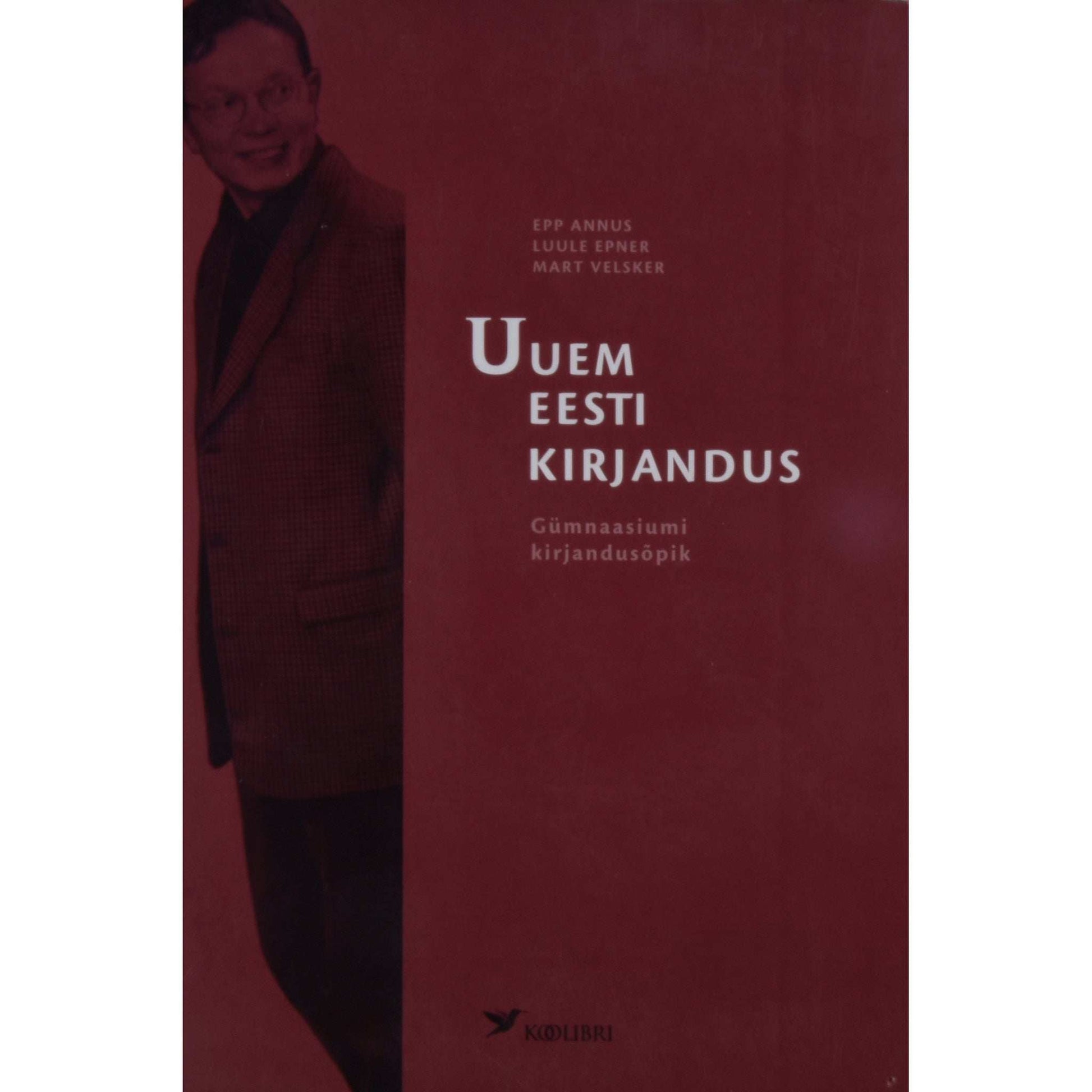 Epp Annus, Luule Epner, Mart Velsker - Uuem eesti kirjandus. Gümnaasiumi kirjandusõpik